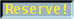 Reserve